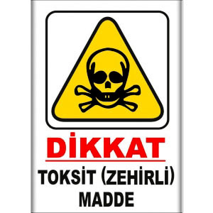 Toksit ve Zehirli Madde Uyarı Levhaları uyarı levhası