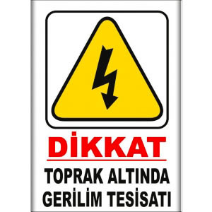 Toprak Altında Gerilim Tesisati Uyarı Levhası uyarı levhası