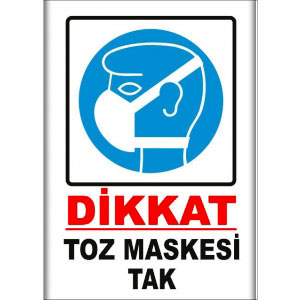Toz Maskesi Tak Uyarı Levhaları uyarı levhası