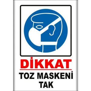 Toz Maskesini Tak Uyarı Levhaları uyarı levhası