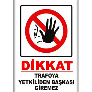 Trafoya Yetkiliden Baskasi Giremez Elektrik Levhaları uyarı levhası