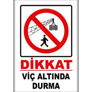Vinç Altında Durma Uyarı Levhaları uyarı levhası