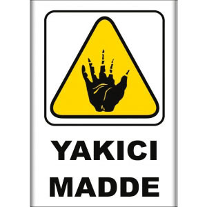 Yakici Madde Uyarı Levhaları uyarı levhası
