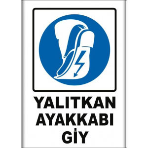 Yalıtkan Ayakkabı Giy Uyarı Levhası uyarı levhası
