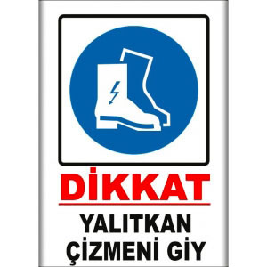 Yalıtkan Cizmeni Giy Uyarı Tabelalari uyarı levhası