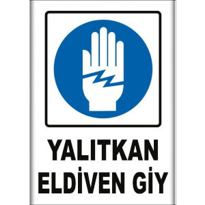 Yalıtkan Eldiven Giy Uyarı Levhaları uyarı levhası