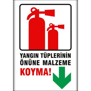 Yangın Tuplerinin Onune Malzeme Koyma Uyarı Levhaları uyarı levhası