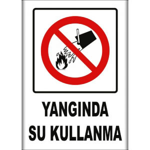 Yanginda Su Kullanma Uyarı Levhaları uyarı levhası