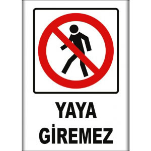 Yaya Giremez Uyarı Levhaları uyarı levhası