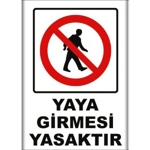 Yaya Girmek Yasak Uyarı Levhaları uyarı levhası