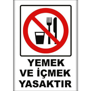 Yemek ve Icmek Yasaktır Uyarı Levhaları uyarı levhası
