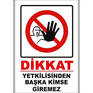 Yetkilisinden Baska Kimse Giremez Uyarı Levhaları uyarı levhası