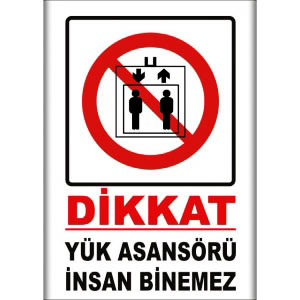 Yük Asansoru Insan Binemez Uyarı Levhaları uyarı levhası