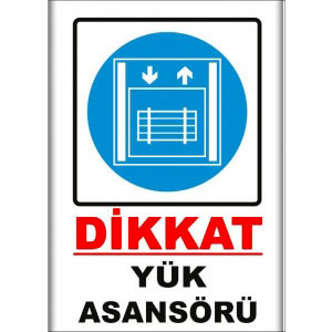 Yük Asansoru Uyarı Levhaları uyarı levhası