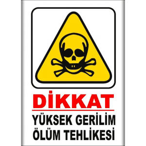 Yüksek Gerilim Ölüm Tehlikesi Uyarı Levhası uyarı levhası