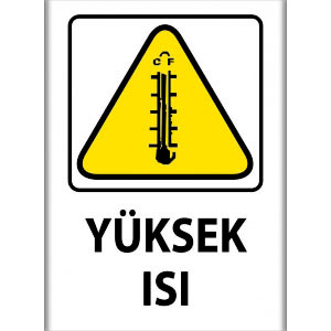 Yüksek Isı Tehlikeli Isaret Levhaları uyarı levhası