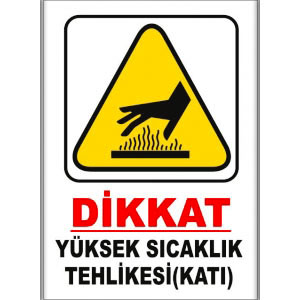 Yüksek Sicaklik Tehlikesi Kati Uyarı Levhaları uyarı levhası