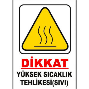Yüksek Sicaklik Tehlikesi Sivi İkaz Levhaları uyarı levhası