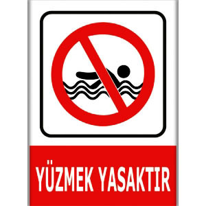 Yuzmek Yasaktır Uyarı İkaz Levhası Yen uyarı levhası