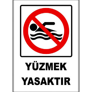 Yuzmek Yasaktır Uyarı Levhaları Yasak Levha İmalatı uyarı levhası