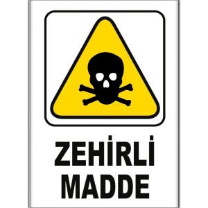 Zehirli Madde Uyarı Levhaları uyarı levhası