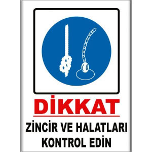 Zincir ve Halatlari Kontrol Edin Uyarı Levhaları uyarı levhası