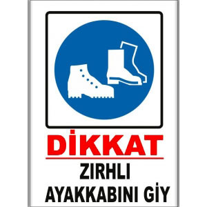 Zirhli Ayakkabini Giy İkaz Levhaları uyarı levhası
