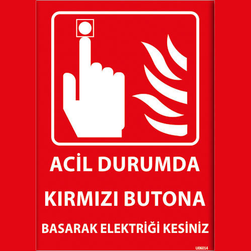 Acil Durumda Kırmızı Butona Basarak Elektriği Kesiniz uyarı levhası