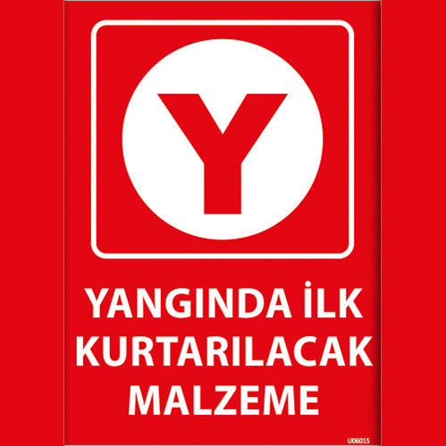 Yangında İlk Kurtarılacak Malzeme uyarı levhası