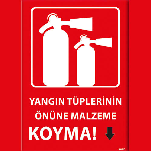Yangın Tüplerinin Önüne Malzeme Koyma uyarı levhası