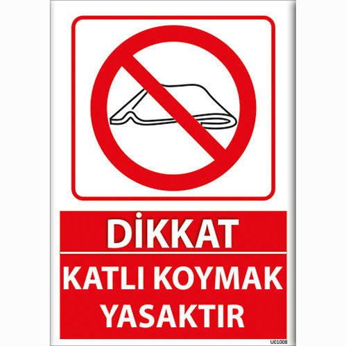 Dikkat Katlı Koymak Yasaktır uyarı levhası