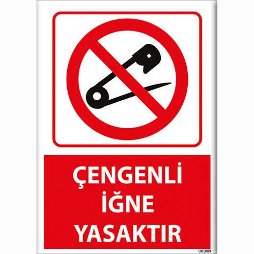 Çengelli İğne Yasaktır uyarı levhası
