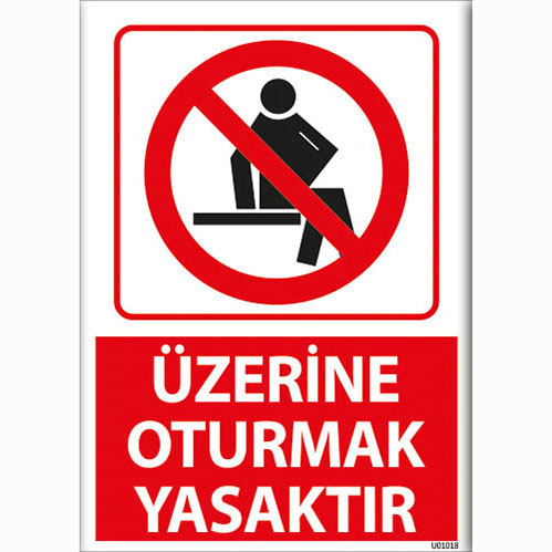 Üzerine Oturmak Yasaktır uyarı levhası