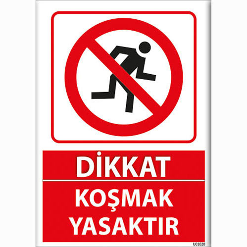 Dikkat Koşmak Yasaktır uyarı levhası