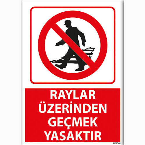 Raylar Üzerinden Geçmek Yasaktır uyarı levhası