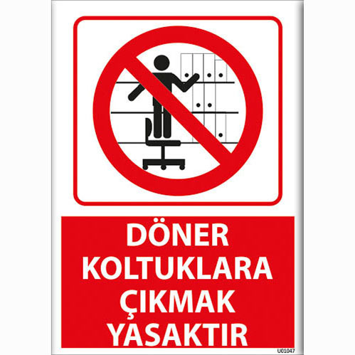 Döner Koltuklara Çıkmak Yasaktır uyarı levhası