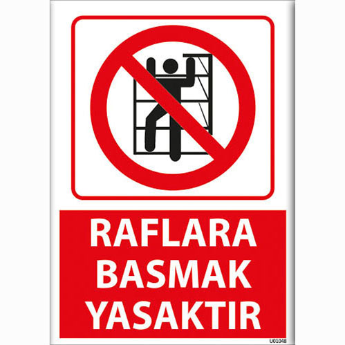 Raflara Basmak Yasaktır uyarı levhası