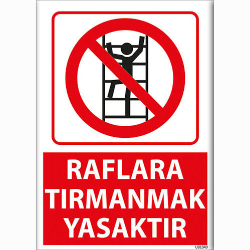 Raflara Tırmanmak Yasaktır uyarı levhası