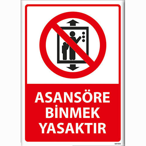 Asansöre Binmek Yasaktır uyarı levhası
