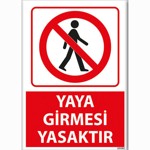 Yaya Girmesi Yasaktır uyarı levhası
