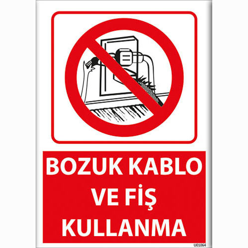 Bozuk Kablo ve Fiş Kullanma uyarı levhası