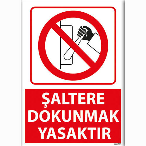 Şaltere Dokunmak Yasaktır uyarı levhası