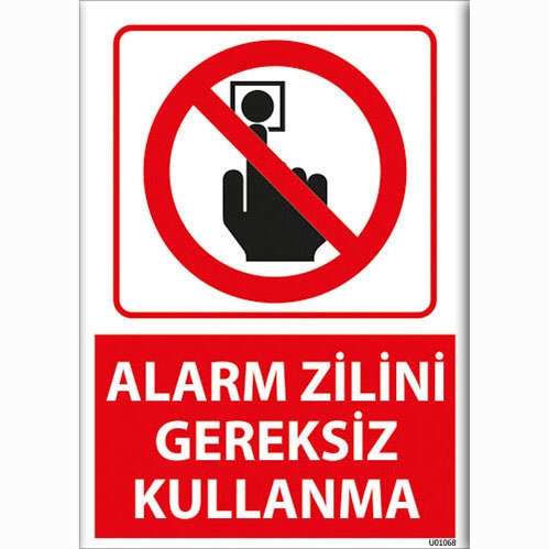 Alarm Zilini Gereksiz Kullanma uyarı levhası