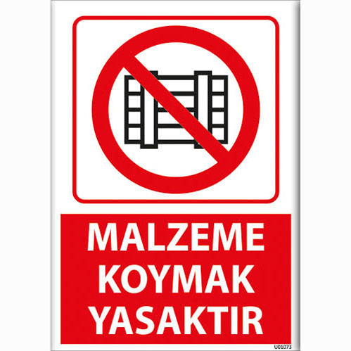 Malzeme Koymak Yasaktır uyarı levhası