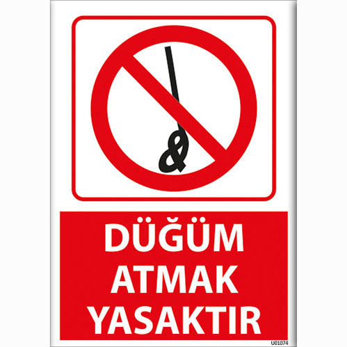 Düğüm Atmak Yasaktır uyarı levhası