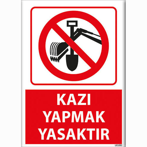 Kazı Yapmak Yasaktır uyarı levhası