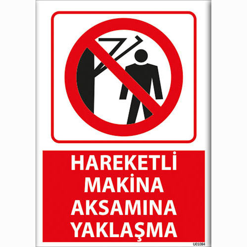 Hareketli Makina Aksamına Yaklaşma uyarı levhası