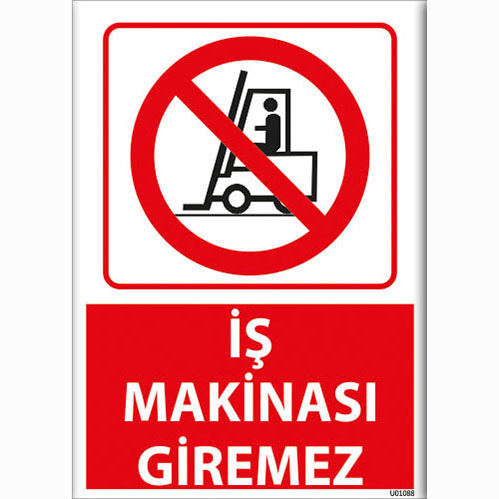 İş Makinası Giremez uyarı levhası