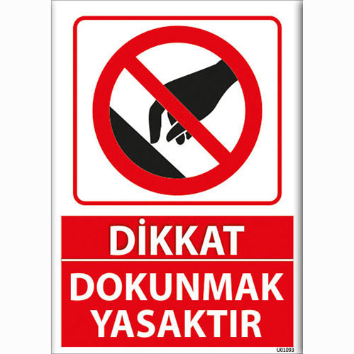 Dikkat Dokunmak Yasaktır uyarı levhası