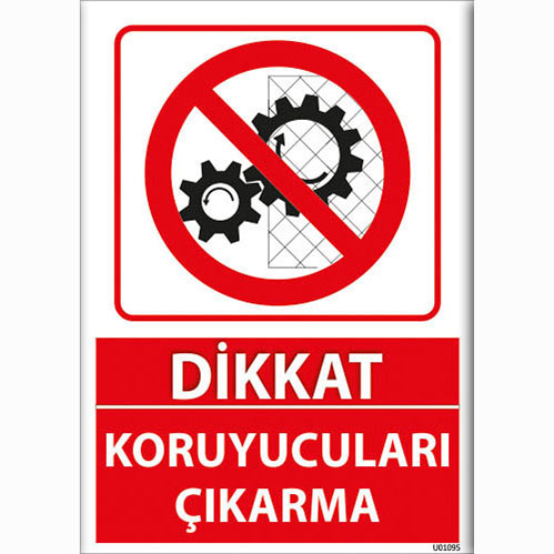 Dikkat Koruyucuları Çıkarma uyarı levhası